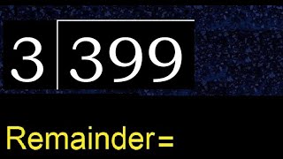 Divide 399 by 3  remainder  Division with 1 Digit Divisors  How to do [upl. by Honeyman534]