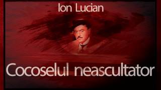 Cocoselul neascultator  Ion Lucian [upl. by Sampson]