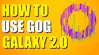 How To Use GOG Galaxy 20 Beginners Guide [upl. by Hyacinthie]