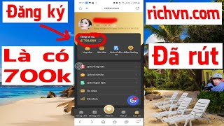 App Mới Richvn Tặng 700k Miễn Phí Đã Rút Kiếm Tiền Online [upl. by Doe]