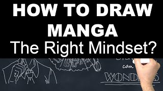 How to Draw Manga  Part 2 Getting in the Right Mindset [upl. by Ettenauq]