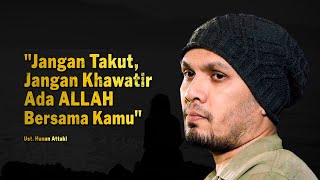 quotJangan Khawatir ada Allah kokquot  UstHanan Attaki [upl. by Eusassilem331]