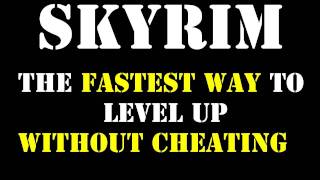 Skyrim  Fastest Way to Level up Without Cheating [upl. by Lanos714]