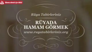 Rüyada Hamam Görmek  Rüya Yorumu Rüya Tabirleri [upl. by Nikolai]