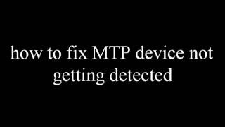 fix your MTP device driver [upl. by Keri140]