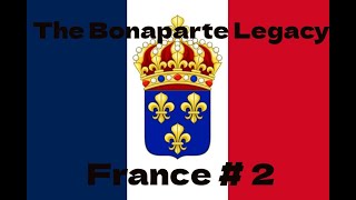 DH The Bonaparte Legacy Revanche France Episode 2  Militarisation et voisins insupportables [upl. by Euqinaj]