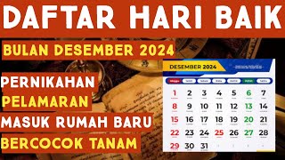 DAFTAR HARI BAIK BULAN DESEMBER 2024  LENGKAP AKURAT [upl. by Ycart792]