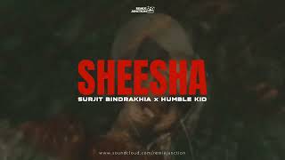 Sheesha ft Surjit Bindrakhia  Humble Kid [upl. by Audy877]