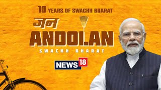 Swachh Bharat  10 Years Of Swachh Bharat Jan Andolan  PM Modi Swachh Bharat  N18V  News18 [upl. by Larentia]