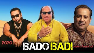 Bado Badi 4K Video  Bado Badi Original Song  Aaye Haye Oye Hoye Chahat Fateh Ali Khan Yoyo [upl. by Hendel153]