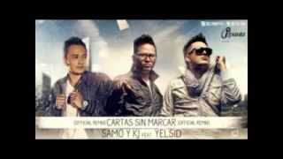 CARTA SIN MARCAR OFICIAL REMIX  YELSID FT SAMO Y KJ 2012 [upl. by Oringa]