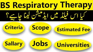 BS Respiratory Therapy in Pakistan Criteria Scope Jobs Fees Tips amp Important Points [upl. by Ellehsor504]