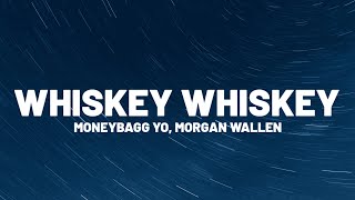 Moneybagg Yo  WHISKEY WHISKEY Lyrics Ft Morgan Wallen [upl. by Ern]