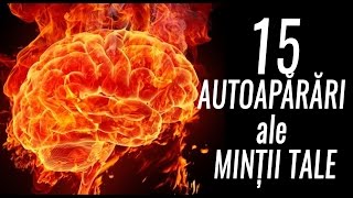 15 AUTOAPĂRĂRI ale MINȚII TALE [upl. by Adeirf]