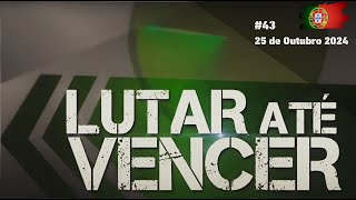 Lutar Até Vencer  25 Outubro24 [upl. by Sheelah]