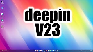 deepin V23  Install and First Look [upl. by Ameehs]