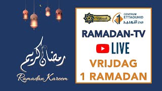 LIVE RAMADANTV  vr 1 Ramadan  Centrum Ettaouhid Rdam [upl. by Hannon]