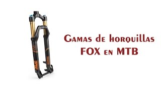 Gamas Horquillas de FOX en MTB  Ciclismo [upl. by Mctyre]