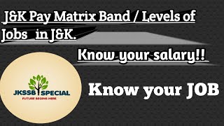 Levels of Jobs Pay Matrix Band of JampK Know your salary [upl. by Pelagias440]