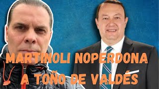 MARTINOLI ARREMETE CONTRA TOÑO DE VALDÉS Y RECUERDA CUANDO LO LLAMÓ quotPAYASOquot [upl. by Acinonrev369]