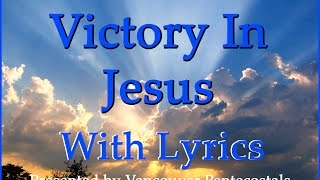 Victory In Jesus with Lyrics [upl. by Koziel139]