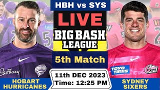 BBL Live  Hobart Hurricanes vs Sydney Sixers Live  HBH vs SYS Live 5th T20 Match Big Bash League [upl. by Adiahs]