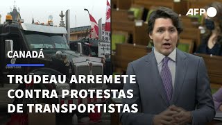 Trudeau califica de quotinaceptablesquot las protestas en Canadá  AFP [upl. by Nowyt]