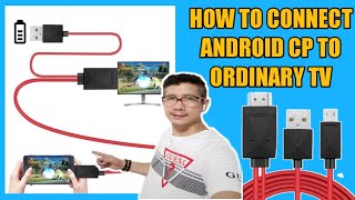 HOW TO CONNECT ANDROID CP TO ORDINARY TV USING HDTV CABLE or MHL CABLE [upl. by Shifrah115]