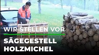 Wir stellen vor Sägegestell Holzmichel  GRUBEDE [upl. by Lednar]