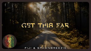 Fiji amp Spawnbreezie  Get This Far [upl. by Ahsiela]