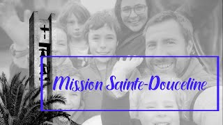 Mission SainteDouceline  un projet social caritatif écologique et spirituel [upl. by Natka932]