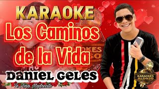 LOS CAMINOS DE LA VIDA Daniel Geles Desvocalizado Karaoke [upl. by Nicolle]