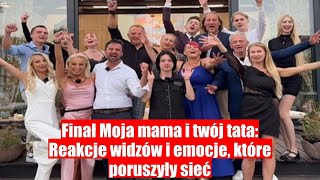 Opinie widzów po finale Moja mama i twój tata Gorące reakcje i emocje w sieci [upl. by Ambert]