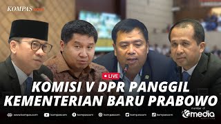 🔴LIVE  Komisi V DPR Gelar Rapat dengan Sejumlah Kementerian Baru Kabinet PrabowoGibran [upl. by Alfonso]