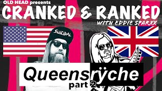 Cranked amp Ranked Queensrÿche  part 2 [upl. by Oiziruam]