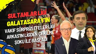 Sultanlar Ligi GSarayın  Vakıf sürprizi Efeler Ligi Arkasın Ligden Çekilme Şoku İle Başladı [upl. by Yror]