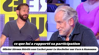 Olivier Siroux Révèle son Cachet pour Le Bachelor sur Face à Hanouna [upl. by Davis]