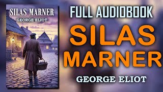 quotSilas Marnerquot by George Eliot  Full Audiobook [upl. by Ahsenat904]