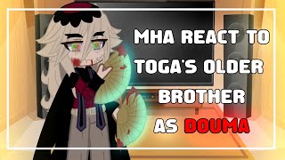 Mha react to togas older brother as Douma gcrvpart2AU [upl. by Rodrick]