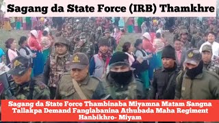 Sagang da State Force IRB Thamkhre Athubada Maha Regiment Hanbikhro Miyam [upl. by Anomis]