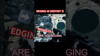 Edging in destiny2  recommended funnymoments shorts gaming funny destiny2memes [upl. by Arthur]