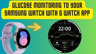 How To Add Dexcom Glucose Monitoring To Your Samsung Watch With G Watch App [upl. by Gervase]