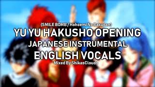 Yu Yu Hakusho Full Opening  English Vocals With Japanese Instrumental ShikasClouds MIX [upl. by Arad471]