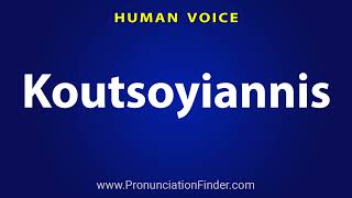 How To Pronounce Koutsoyiannis [upl. by Llednahs]