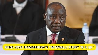 SONA 2024 RAMAPHOSAS TINTSWALO STORY ‘IS A LIE ’ [upl. by Quackenbush887]