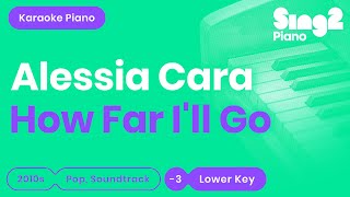 How Far Ill Go  Moana  Alessia Cara Lower Key Karaoke Piano [upl. by Douglas416]