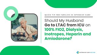 Should My Husband Go to LTAC from ICU On 100 FIO2 Dialysis Inotropes Heparin and Amiodarone [upl. by Macguiness9]