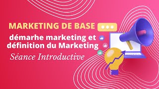 Marketing de Base Définition du Marketing et La démarche Marketing Ep 1 [upl. by Picco]