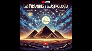 Las pirámides la Astrología [upl. by Dnyletak]