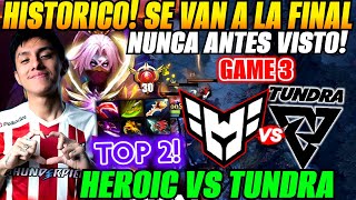 😲HISTÓRICO Heroic vs Tundra Game 3😲TOP 2 Parker Templar Lvl 30  PGL Wallachia Season 2 [upl. by Risteau]